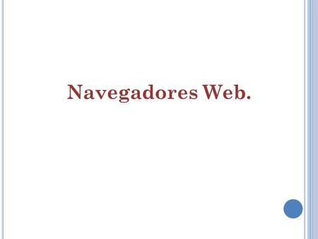Navegadores Web..