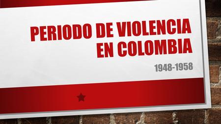 Periodo de violencia en Colombia