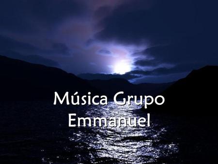 Música Grupo Emmanuel.
