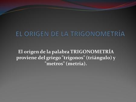EL ORIGEN DE LA TRIGONOMETRÍA