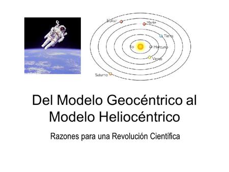 Del Modelo Geocéntrico al Modelo Heliocéntrico