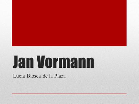 Jan Vormann Lucía Biosca de la Plaza. Artista multidisciplinar.