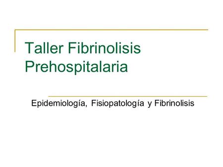 Taller Fibrinolisis Prehospitalaria