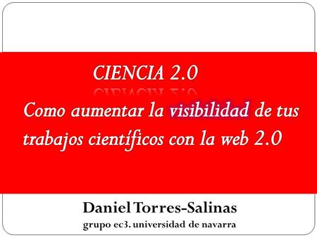 Daniel Torres-Salinas grupo ec3. universidad de navarra.