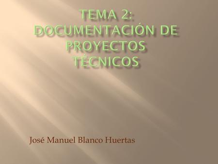 Tema 2: Documentación de Proyectos Técnicos