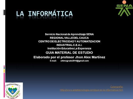 Cybergrafia:  Servicio Nacional de Aprendizaje SENA REGIONAL VALLE DEL CAUCA CENTRO DE ELECTRICIDAD.