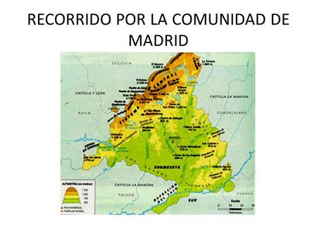 RECORRIDO POR LA COMUNIDAD DE MADRID