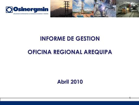 1 INFORME DE GESTION OFICINA REGIONAL AREQUIPA Abril 2010.