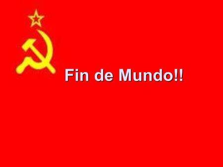 Fin de Mundo!!.
