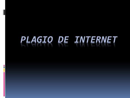  Aunque el plagio es tan antiguo como la humanidad misma, el desarrollo del ciberespacio permite nuevas formas, más sencillas y eficientes, de copiar.