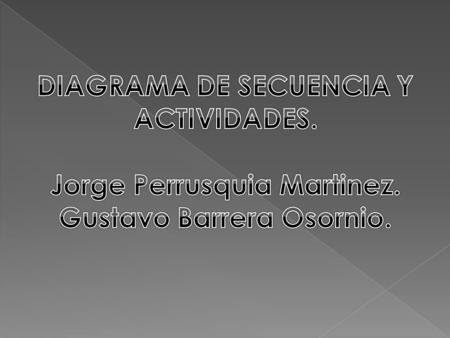 DIAGRAMA DE SECUENCIA Y ACTIVIDADES.