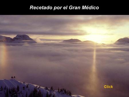 Recetado por el Gran Médico Click La próxima vez que sientas que DIOS no te puede ayudar, solo recuerda :