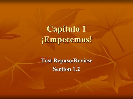 Test Repaso/Review Section 1.2