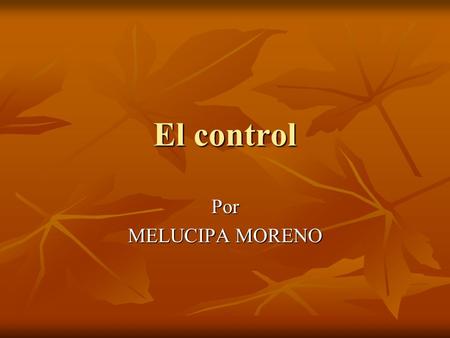 El control Por MELUCIPA MORENO.