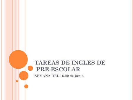 TAREAS DE INGLES DE PRE-ESCOLAR SEMANA DEL 16-20 de junio.