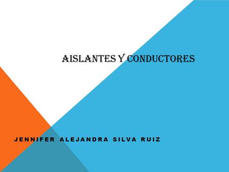 AISLANTES Y CONDUCTORES