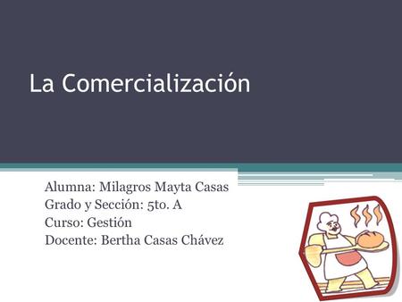 La Comercialización Alumna: Milagros Mayta Casas