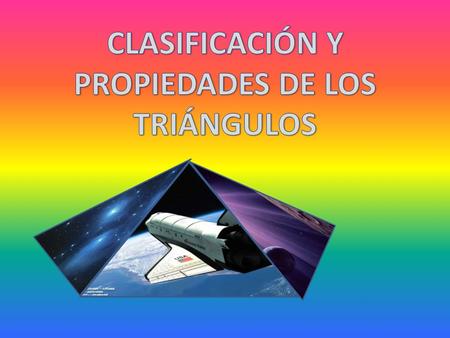 CLASIFICACIÓN Y PROPIEDADES DE LOS TRIÁNGULOS