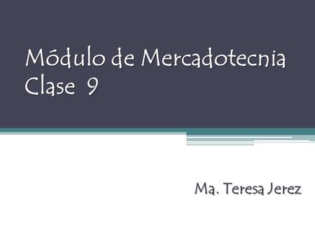 Módulo de Mercadotecnia Clase 9