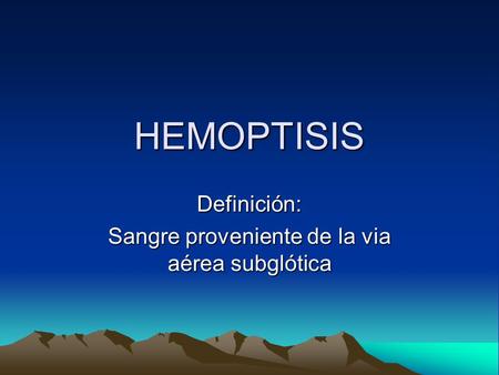 Definición: Sangre proveniente de la via aérea subglótica