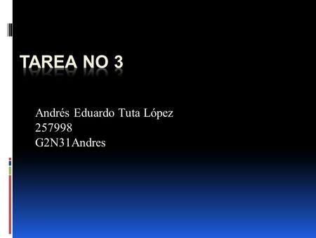 Andrés Eduardo Tuta López 257998 G2N31Andres. 1.Qué es un Amperio?