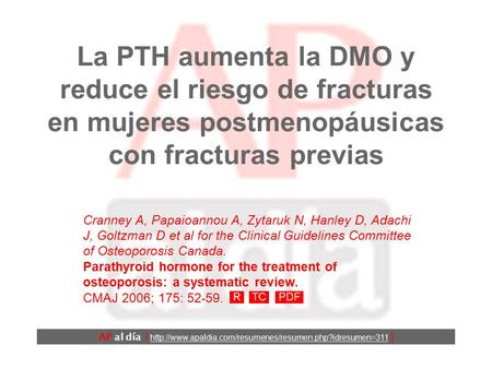 La PTH aumenta la DMO y reduce el riesgo de fracturas en mujeres postmenopáusicas con fracturas previas AP al día [