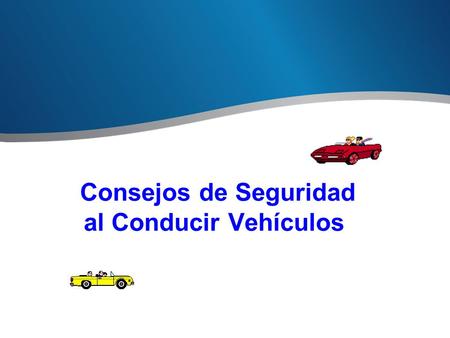 Consejos de Seguridad al Conducir Vehículos.