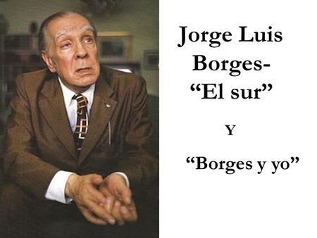 Jorge Luis Borges- “El sur”