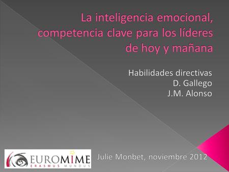 Howard Gardner  Siete inteligencias: - lógico-matemática - lingüística - kinestésica-corporal - musical - espacial - interpersonal - intrapersonal