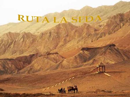 Se entiende por Ruta de la Seda el itinerario que en la antigüedad unió los imperios romano y chino, el camino por el que las sedas de Oriente llegaron.