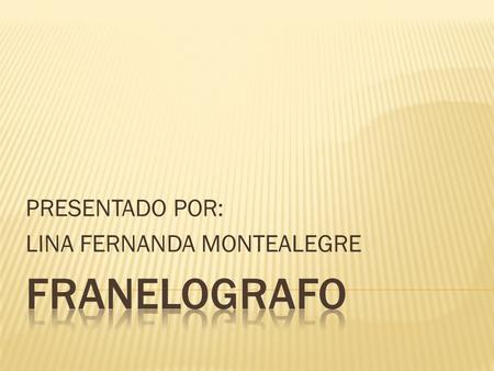 PRESENTADO POR: LINA FERNANDA MONTEALEGRE