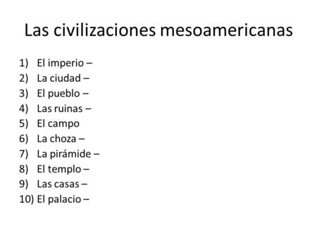Las civilizaciones mesoamericanas