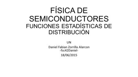 FÍSICA DE SEMICONDUCTORES FUNCIONES ESTADÍSTICAS DE DISTRIBUCIÓN