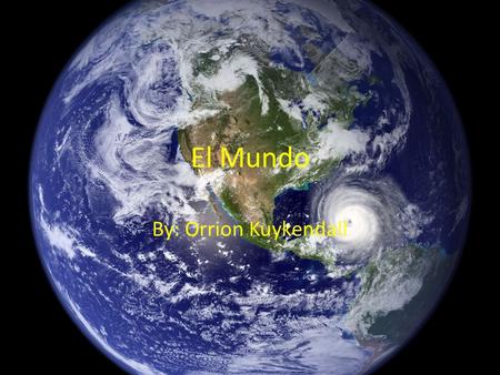 El Mundo By: Orrion Kuykendall. El Mundo de Pasado Los esclavos se cultivaban por la gente blanca La genta blanca lincharon las minorías La gente blanca.