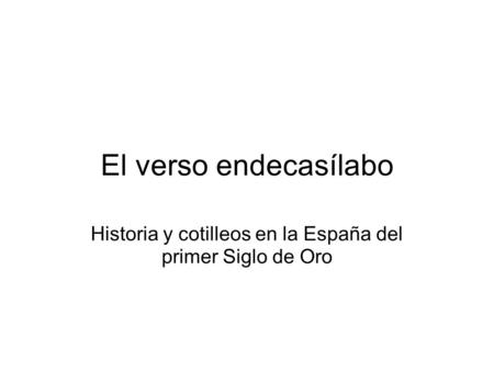 Historia y cotilleos en la España del primer Siglo de Oro