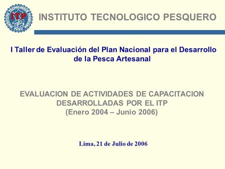 EVALUACION DE ACTIVIDADES DE CAPACITACION DESARROLLADAS POR EL ITP
