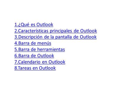 1.¿Qué es Outlook 2.Características principales de Outlook