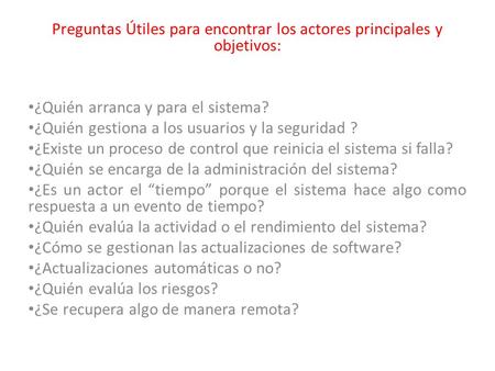 Preguntas Útiles para encontrar los actores principales y objetivos: