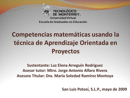 Universidad Virtual Escuela de Graduados en Educación Competencias matemáticas usando la técnica de Aprendizaje Orientada en Proyectos San Luis Potosí,