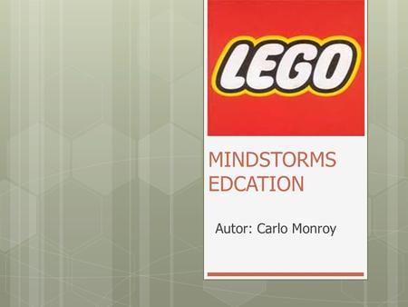 MINDSTORMS EDCATION Autor: Carlo Monroy.