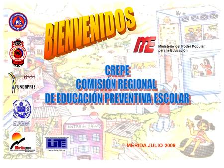 MÉRIDA JULIO 2009 Ministerio del Poder Popular para la Educación.