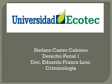Stefano Castro Cabrera Derecho Penal 1 Doc. Eduardo Franco Loor