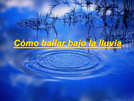 Cómo bailar bajo la lluvia