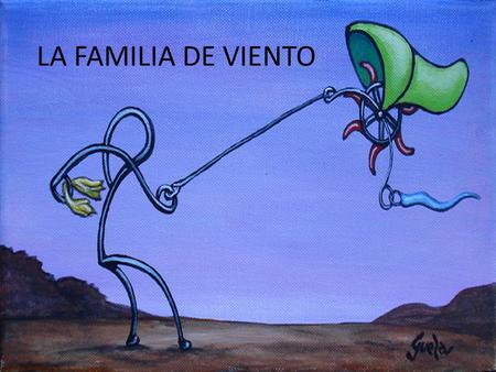 LA FAMILIA DE VIENTO.