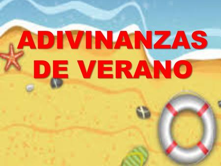 ADIVINANZAS DE VERANO.