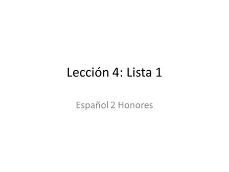 Lección 4: Lista 1 Español 2 Honores. el árbol el bosque.