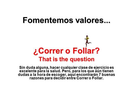 Fomentemos valores... ¿Correr o Follar?