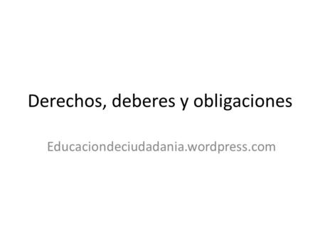 Derechos, deberes y obligaciones
