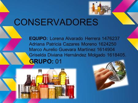 CONSERVADORES GRUPO: 01 EQUIPO: Lorena Alvarado Herrera