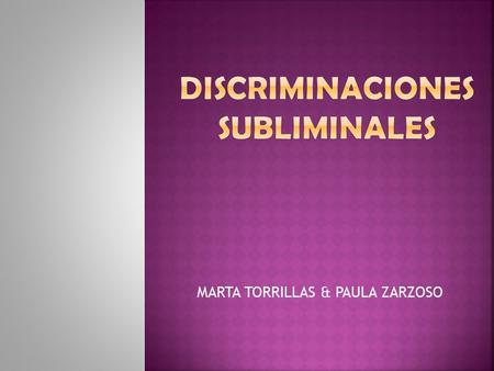 DISCRIMINACIONES SUBLIMINALES